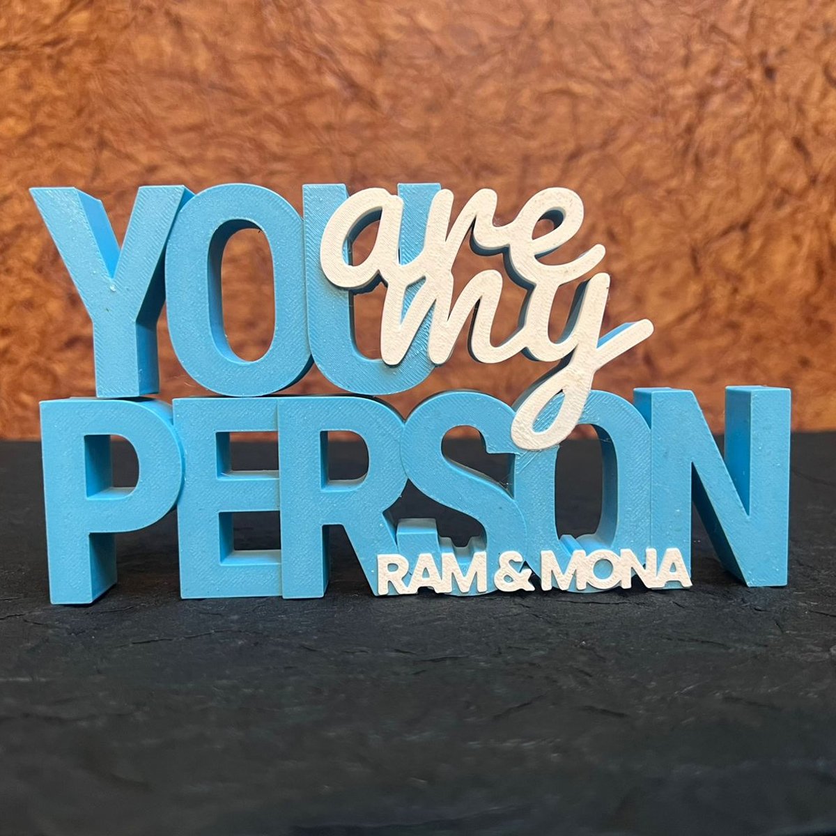 You are my person – 3D Printed Desk Decor